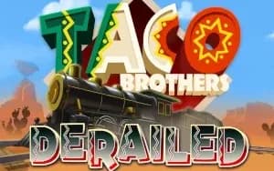 Taco Brothers Derailed