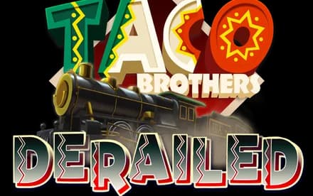 Taco Brothers Deralied