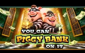You Can Piggy Bank On It